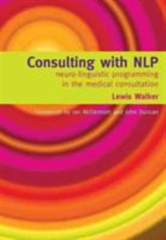 Paperback Consulting with Nlp: Neuro-Linguistic Programming in the Medical Consultation Book