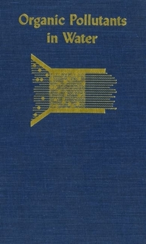 Hardcover Organic Pollutants in Water: Sampling, Analysis, and Toxicity Testing Book