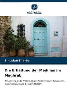 Paperback Die Erhaltung der Medinas im Maghreb [German] Book