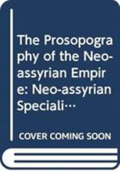 Paperback The Prosopography of the Neo-Assyrian Empire, Volume 4, Part I: Neo-Assyrian Specialists: Crafts, Offices, and Other Professional Designations Book