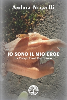 Paperback IO Sono Il Mio Eroe: Un viaggio fuori dal Comune [Italian] Book