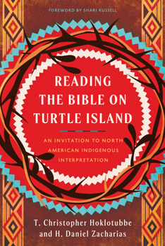 Paperback Reading the Bible on Turtle Island: An Invitation to North American Indigenous Interpretation Book