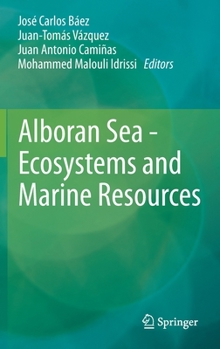 Hardcover Alboran Sea - Ecosystems and Marine Resources Book