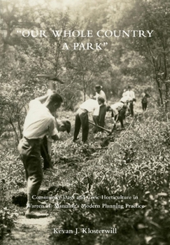 Paperback Our Whole Country a Park: Community Days and Civic Horticulture in Warren H. Manning's Modern Planning Practice Book