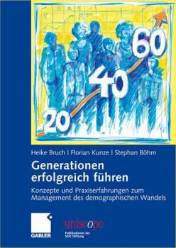 Hardcover Generationen Erfolgreich Führen: Konzepte Und Praxiserfahrungen Zum Management Des Demographischen Wandels [German] Book