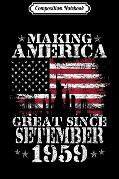 Paperback Composition Notebook: Making America Great Since September 1959 60th Birthday Gift Journal/Notebook Blank Lined Ruled 6x9 100 Pages Book
