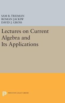 Hardcover Lectures on Current Algebra and Its Applications Book