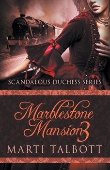 Marblestone Mansion, Book 3 - Book #3 of the Scandalous Duchess