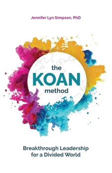 Paperback The KOAN Method: Breakthrough Leadership for a Divided World Book