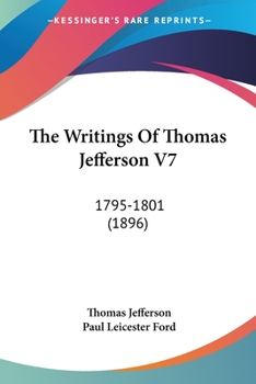 The Writings of Thomas Jefferson: 1795-1801