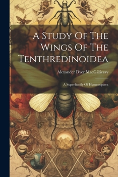 Paperback A Study Of The Wings Of The Tenthredinoidea: A Superfamily Of Hymenoptera Book