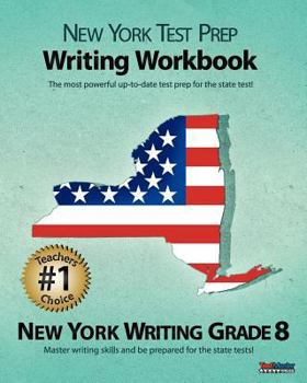 Paperback New York Test Prep Writing Workbook New York Writing Grade 8: Reading, Writing, Language Arts, Regents, Common Core Book