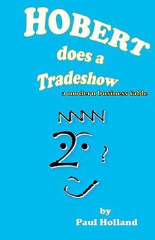 Paperback Hobert does a Tradeshow: a modern business fable Book