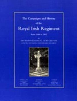 Campaigns And History Of The Royal Irish Regiment From 1684-1902: Campaigns And History Of The Royal Irish Regiment From 1684-1902