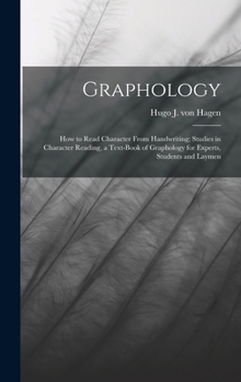 Hardcover Graphology; how to Read Character From Handwriting; Studies in Character Reading, a Text-book of Graphology for Experts, Students and Laymen Book