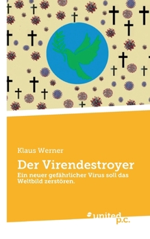 Paperback Der Virendestroyer: Ein neuer gefährlicher Virus soll das Weltbild zerstören. [German] Book