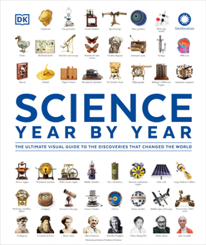 Hardcover Science Year by Year: The Ultimate Visual Guide to the Discoveries That Changed the World Book