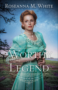Worthy of Legend - Book #3 of the Secrets of the Isles