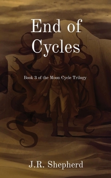 Paperback End of Cycles: Book 3 of the Moon Cycle Trilogy Book