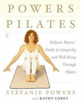 Paperback Powers Pilates: Stefanie Powers' Guide to Longevity and Well-Being Through Pilates Book