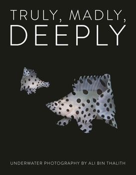 Hardcover Truly, Madly, Deeply: Underwater Photography Book