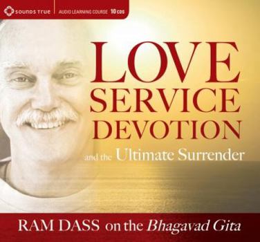 Audio CD Love, Service, Devotion, and the Ultimate Surrender: Ram Dass on the Bhagavad Gita Book