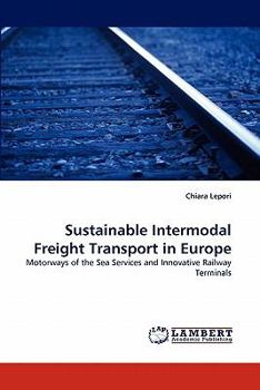 Sustainable Intermodal Freight Transport in Europe: Motorways of the Sea Services and Innovative Railway Terminals
