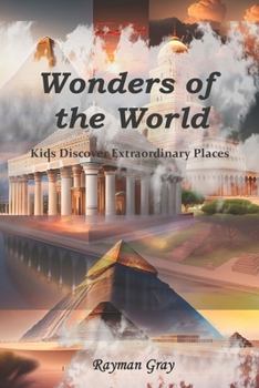 Paperback Wonders of the World: Kids Discover Extraordinary Places Book