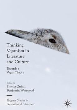 Hardcover Thinking Veganism in Literature and Culture: Towards a Vegan Theory Book