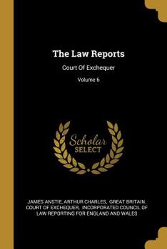 Paperback The Law Reports: Court of Exchequer; Volume 6 Book