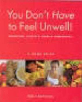 Paperback You Don't Have To Feel Unwell: Nutrition, Lifestyle, Herbs & Homeopathy Book