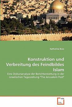 Paperback Konstruktion und Verbreitung des Feindbildes Islam [German] Book