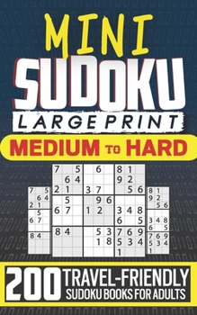 Paperback Mini Sudoku Books for Adults: Large Print, Travel-Friendly Edition with 200 Medium to Hard Sudoku Puzzles Book