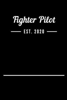 Fighter Pilot EST. 2020: Blank Lined Notebook Journal
