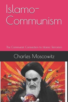 Paperback Islamo-Communism: The Communist Connection to Islamic Terrorism Book