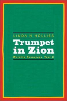 Paperback Trumpet in Zion: Worship Resources, Year C Book