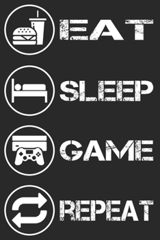 Gamer Gaming Notizbuch - Eat Sleep Game Repeat: DIN A5 Kariert 120 Seiten | Planer Tagebuch Notizheft Notizblock Journal To Do Liste | Zocker Zocken ... Adventskalender Geburtstag (German Edition)