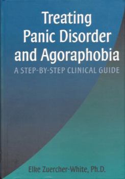 Hardcover Treating Panic Disorder and Agoraphobia: A Step-By-Step Clinical Guide Book