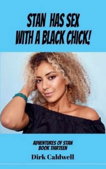 Paperback Stan has Sex with a Black Chick! Book