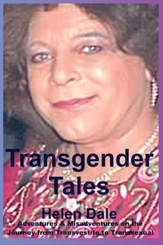 Paperback Transgender Tales: Adventures & Misadventures on the Journey from Transvestite to Transsexual Book