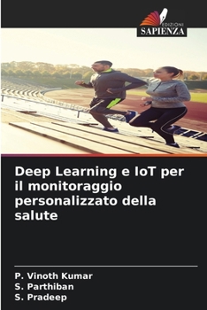 Deep Learning e IoT per il monitoraggio personalizzato della salute (Italian Edition)