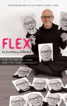 Paperback Flex: Do Something Different: How to Use the Other 9/10ths of Your Personality Book