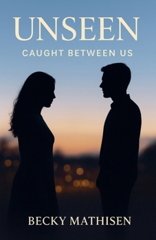 Paperback Unseen: Caught Between Us Book