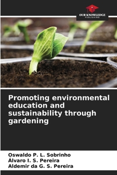 Paperback Promoting environmental education and sustainability through gardening Book