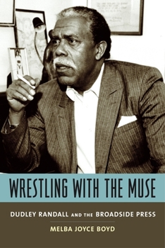 Hardcover Wrestling with the Muse: Dudley Randall and the Broadside Press Book