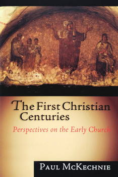 Paperback The First Christian Centuries: Perspectives on the Early Church Book