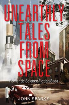 Paperback Unearthly Tales from Space: Romantic Science Fiction Saga Book