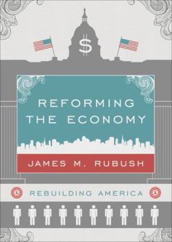 Reforming the Economy: Rebuilding America