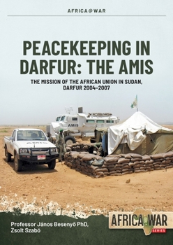 Paperback Amis: Peacekeeping in Darfur: The African Union Mission in Sudan, 2004-2008 Book