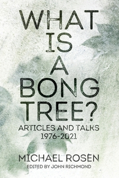 Paperback What is a Bong Tree?: Articles and Talks 1976-2021 Book